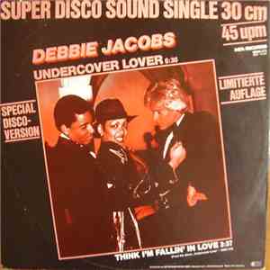 Debbie Jacobs - Undercover Lover (Special Disco-Version) / Think I'm Fallin' In Love album flac