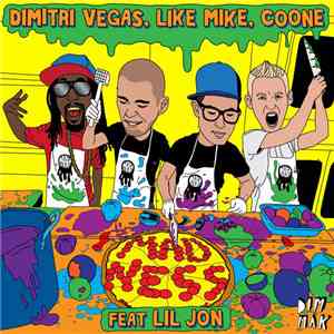 Dimitri Vegas, Like Mike, Coone Feat. Lil Jon - Madness album flac
