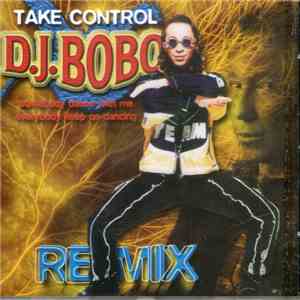 DJ BoBo - Take Control Remix album flac