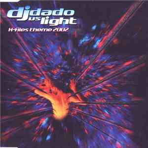 DJ Dado Vs Light  - X-Files Theme 2002 album flac