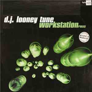 DJ Looney Tune - Workstation (Rmxs) album flac