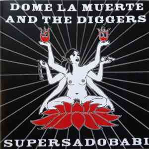 Dome La Muerte And The Diggers - Supersadobabi album flac