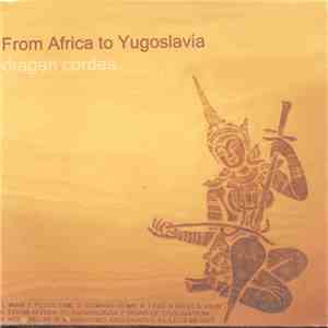 Dragan Cordes - From Africa To Yugoslavia album flac