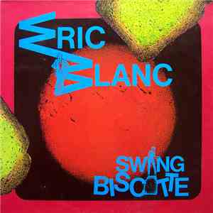 Eric Blanc - Swing Biscotte album flac