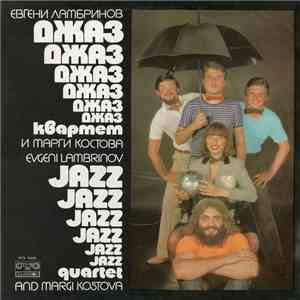 Evgeni Lambrinov Jazz Quartet And Margi Kostova - Jazz album flac