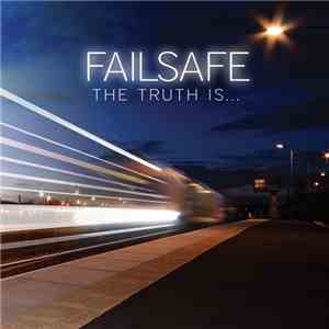 Failsafe - The Truth Is... album flac
