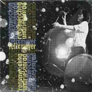 Felix Meyer - Regenwochen Und Riesenrad album flac
