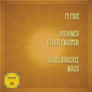 Fi-Fire - Disarmed / Cyber Fighter album flac