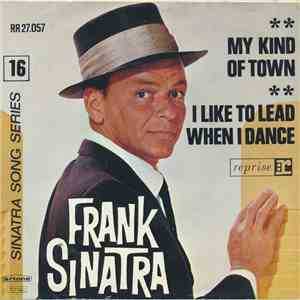 Frank Sinatra - My Kind Of Town / I Like To Lead When I Dance album flac