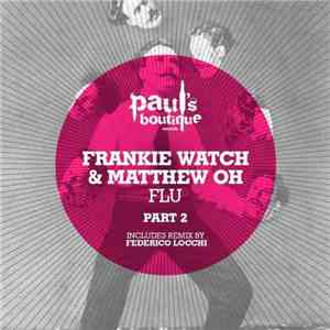Frankie Watch & Matthew Oh - Flu Part 2 album flac