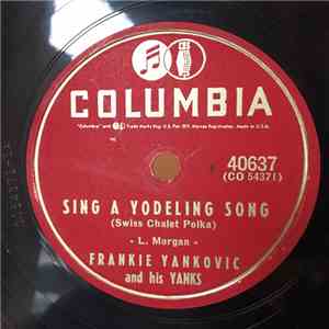 Frankie Yankovic & His Yanks - Sing A Yodeling Song / The One Note Polka album flac