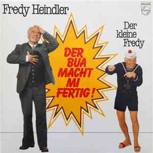 Fredy Heindler - Der Bua Macht Mi Fertig! album flac