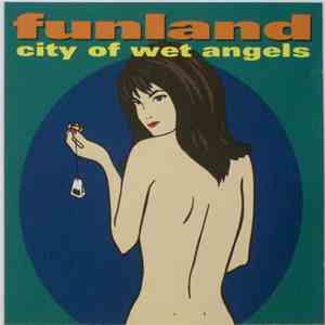 Funland - City Of Wet Angels album flac
