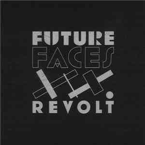 Future Faces - Revolt album flac