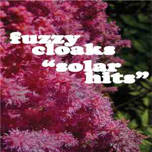 Fuzzy Cloaks - Solar Hits album flac
