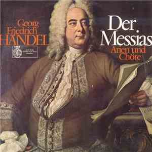 Georg Friedrich Händel - Der Messias - Arien Und Chöre album flac