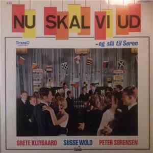 Grete Klitgaard, Susse Wold, Peter Sørensen , Willy Sørensen, Svend Lundvigs Orkester - Nu skal vi ud og slå til Søren album flac