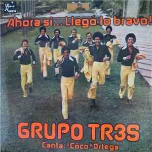 Grupo Tr3s - Ahora Si.... Llego Lo Bravo! album flac