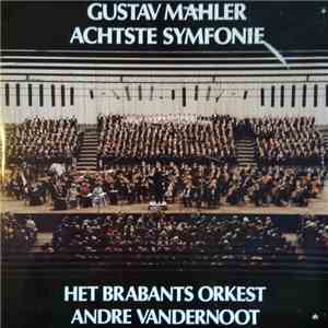 Gustav Mahler, Het Brabants Orkest, Ruth Falcon, Robert Alexander, Thea Van Der Putten, Jard Van Nes, Elisabeth Cooymans, Siegfried Lorenz, Robert Holl, André Vandernoot, Het Koninklijk Mannenkoor La Bonne Espérance, Het Philips Philharmonisch Koor, De Ei album flac