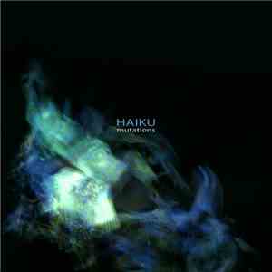 Haiku - Mutations album flac