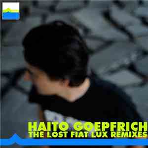Haito Göpfrich - The Lost Fiat Lux Remixes album flac