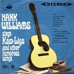 Hank Williams - Sings Kaw-Liga And Other Humorous Songs Vol. 6 album flac