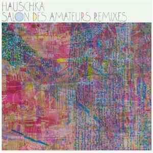 Hauschka - Salon Des Amateurs Remixes album flac