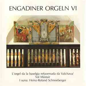 Heinz-Roland Schneeberger - Engadiner Orgeln VI album flac