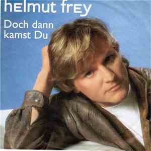 Helmut Frey - Doch Dann Kamst Du album flac