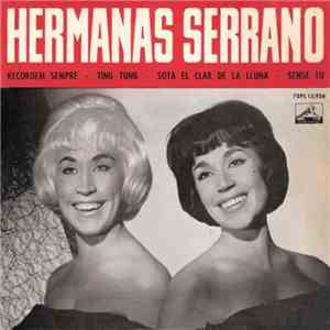 Hermanas Serrano - Recordem Sempre / Ting Tung / Sota El Clar De La Lluna / Sense Tu album flac