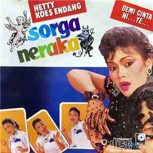Hetty Koes Endang - Sorga Neraka - Demi Cinta Ni...Ye... album flac
