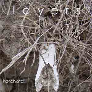 Horchata - Layers album flac
