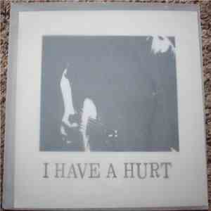 I Have A Hurt - Demo album flac