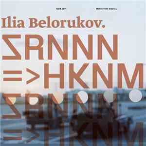 Ilia Belorukov - srnnn​=​>hknm album flac