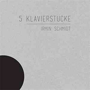 Irmin Schmidt - 5 Klavierstücke album flac