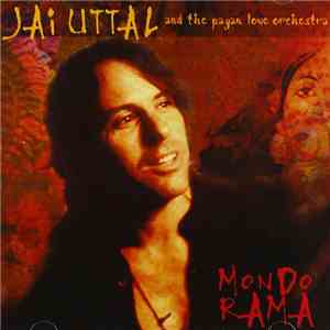 Jai Uttal & The Pagan Love Orchestra - Mondo Rama album flac