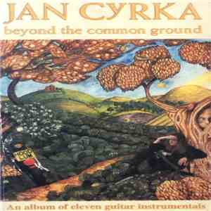 Jan Cyrka - Beyond The Common Ground album flac