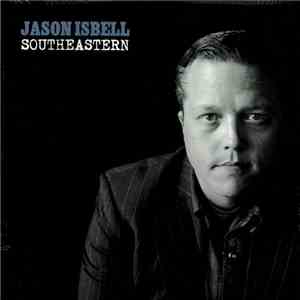 Jason Isbell - Southeastern album flac