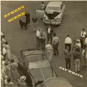 Jay White - Street Scene album flac