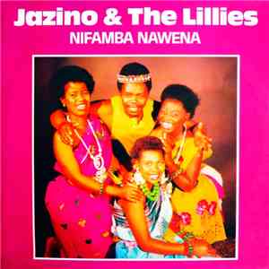 Jazino & The Lillies - Nifamba Nawena album flac