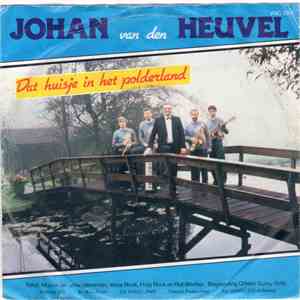 Johan van den Heuvel - Dat Huisje In Het Polderland album flac