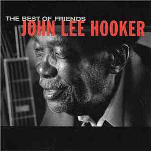John Lee Hooker - The Best Of Friends album flac