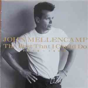 John Mellencamp - The Best That I Could Do (1978-1988) album flac