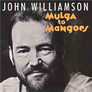 John Williamson - Mulga To Mangoes album flac
