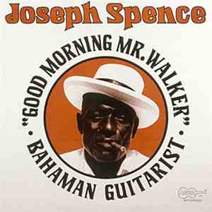 Joseph Spence - Good Morning Mr. Walker album flac