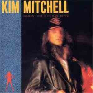 Kim Mitchell - Shakin' Like A Human Being album flac