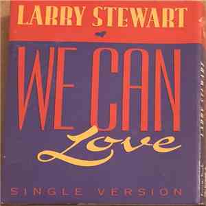 Larry Stewart - We Can Love album flac