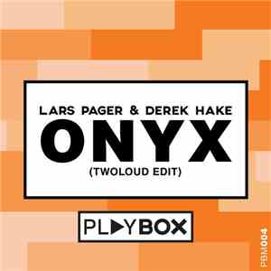 Lars Pager & Derek Hake - Onyx (Twoloud Edit) album flac