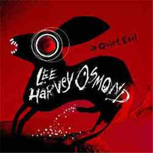 Lee Harvey Osmond - A Quiet Evil album flac