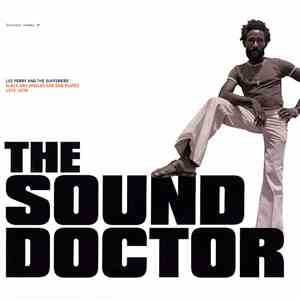 Lee Perry And The Sufferers' - The Sound Doctor (Black Ark Singles And Dub Plates 1972-1978) album flac
